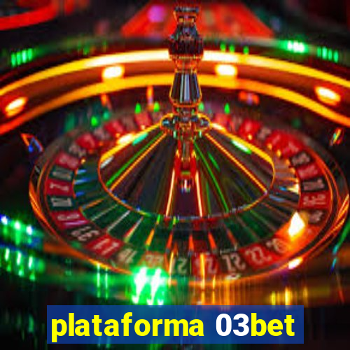 plataforma 03bet